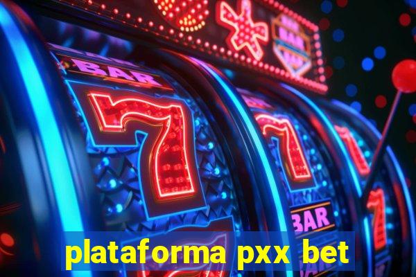 plataforma pxx bet