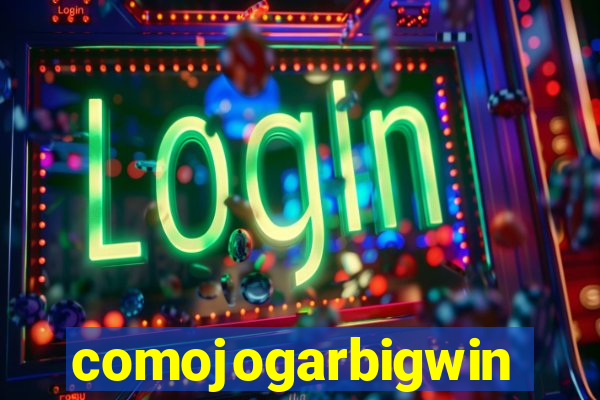 comojogarbigwin