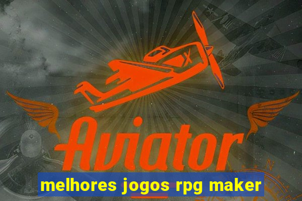 melhores jogos rpg maker