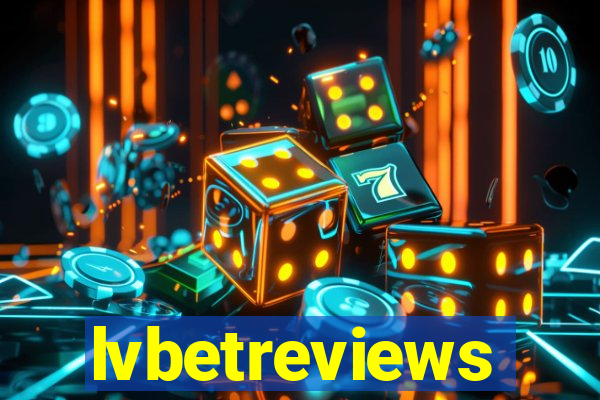 lvbetreviews