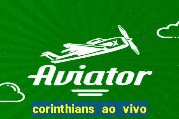 corinthians ao vivo multi multicanal