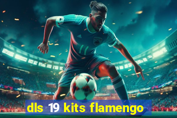 dls 19 kits flamengo