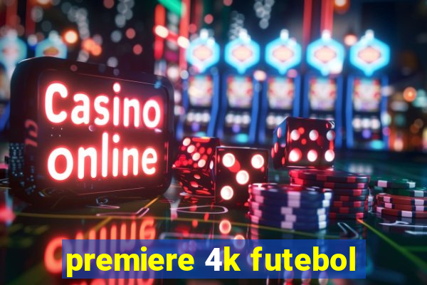 premiere 4k futebol