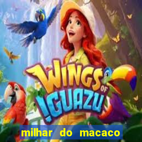 milhar do macaco que mais saem no jogo do bicho