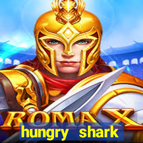 hungry shark evolution dinheiro infinito ios