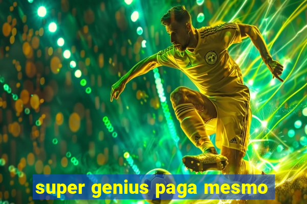 super genius paga mesmo