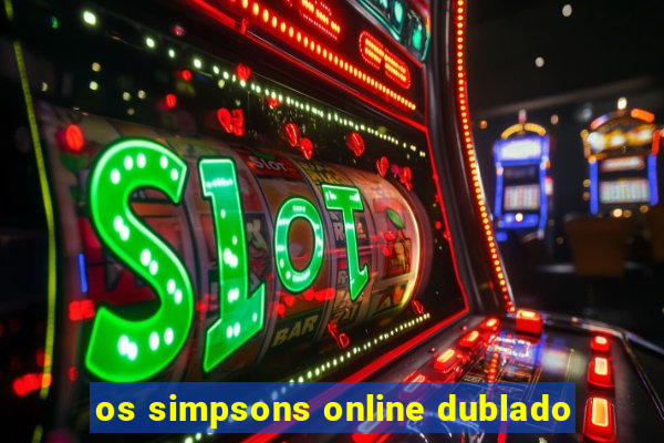 os simpsons online dublado