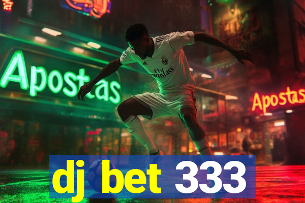 dj bet 333