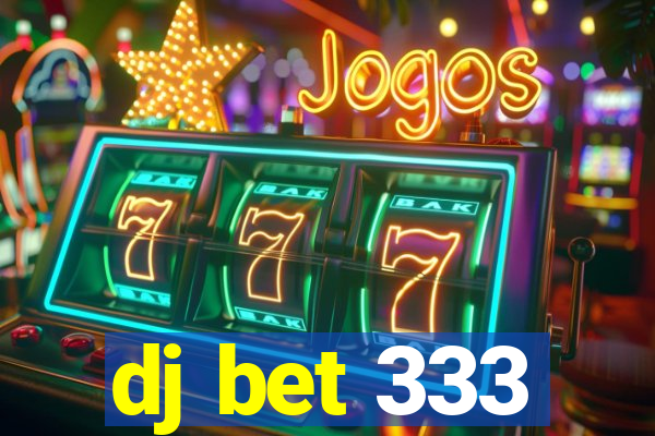 dj bet 333