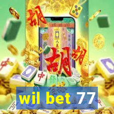 wil bet 77