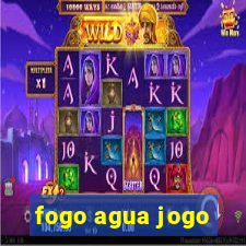 fogo agua jogo