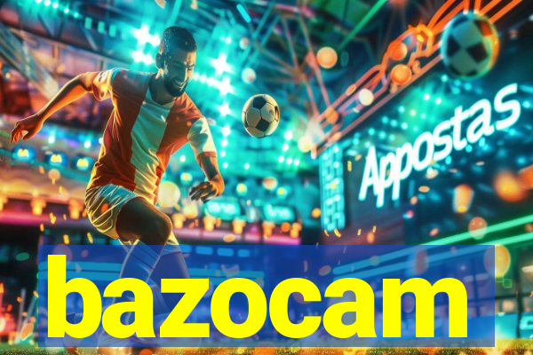 bazocam