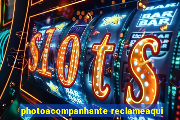 photoacompanhante reclameaqui