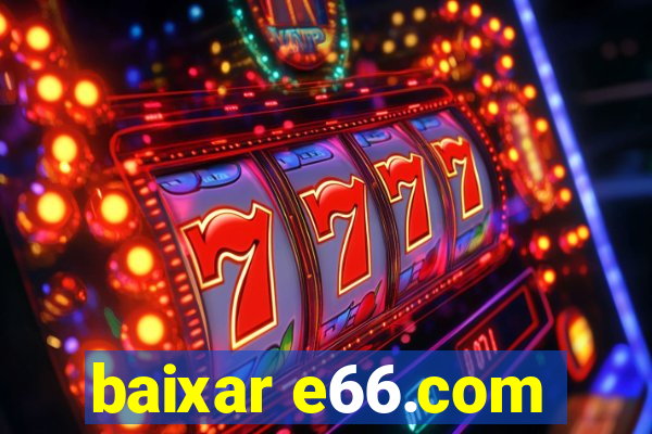 baixar e66.com