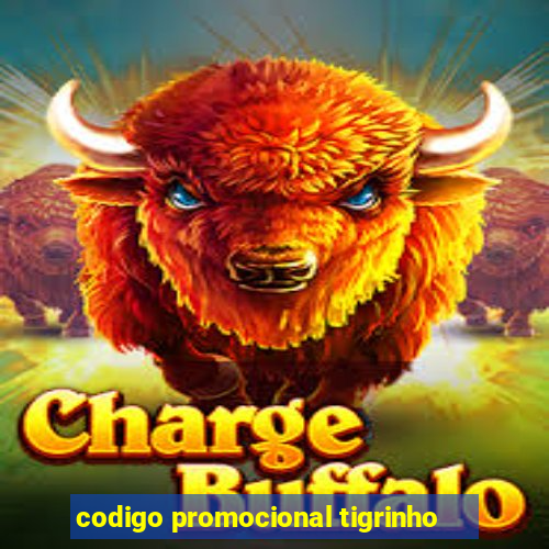 codigo promocional tigrinho