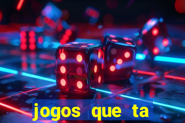 jogos que ta pagando agora