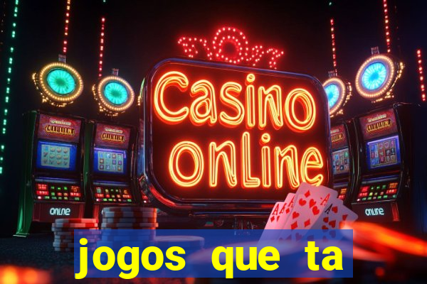 jogos que ta pagando agora