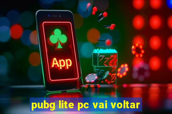 pubg lite pc vai voltar