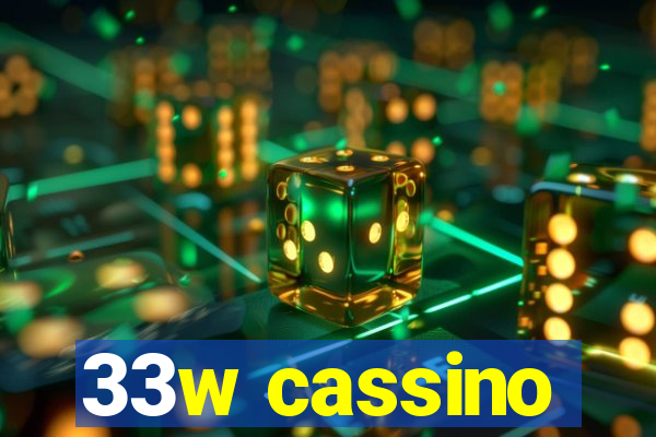 33w cassino