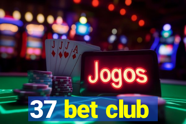 37 bet club