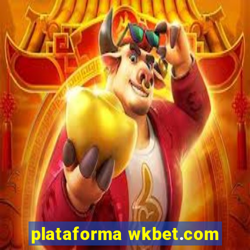 plataforma wkbet.com