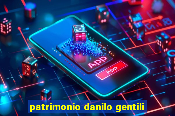 patrimonio danilo gentili