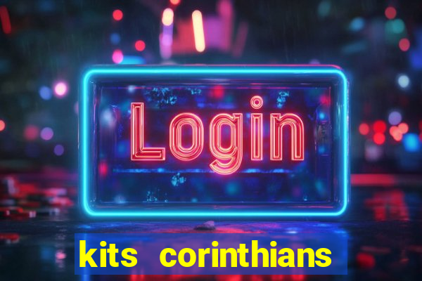 kits corinthians dls 2021