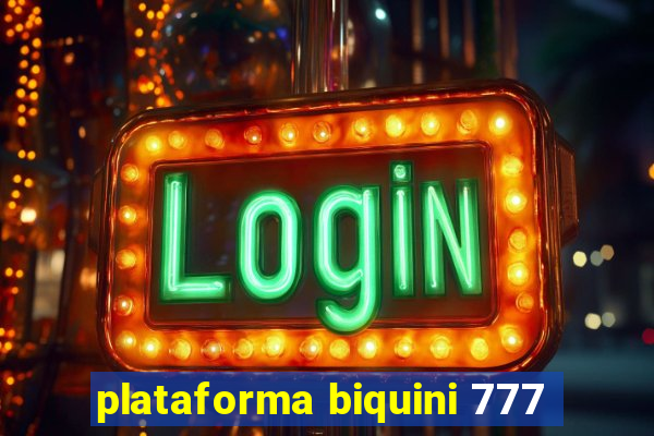 plataforma biquini 777