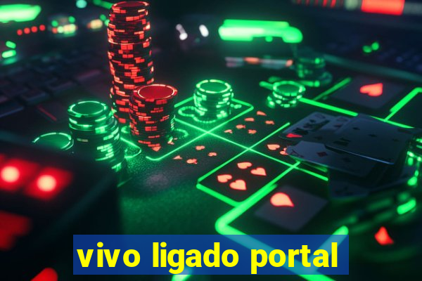 vivo ligado portal