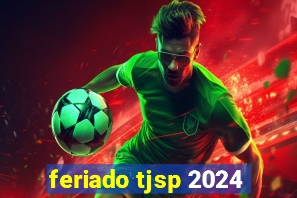 feriado tjsp 2024