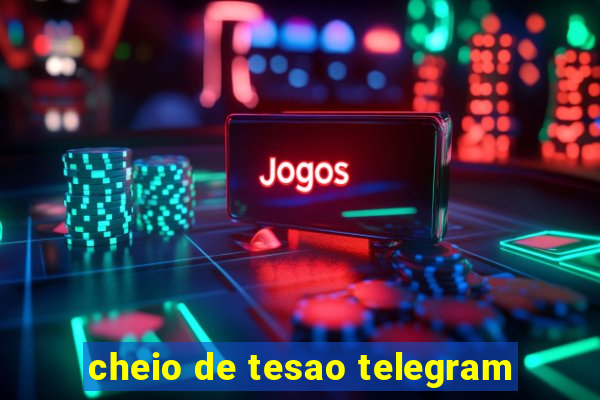 cheio de tesao telegram