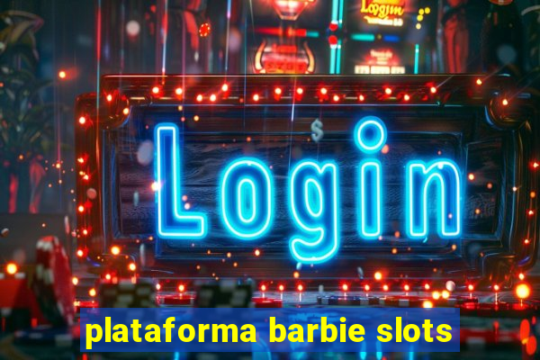 plataforma barbie slots