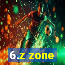 6.z zone