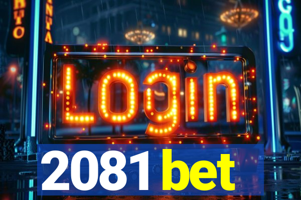 2081 bet