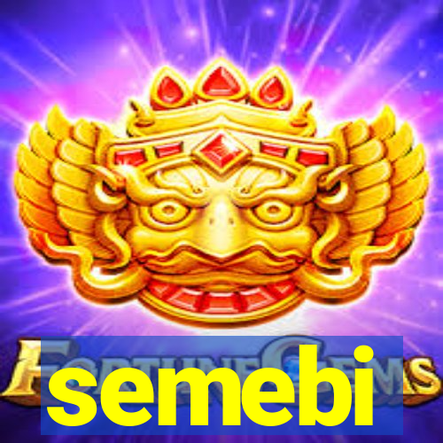 semebi