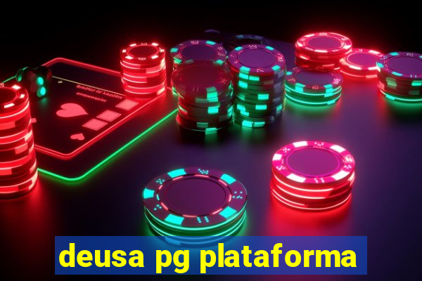 deusa pg plataforma