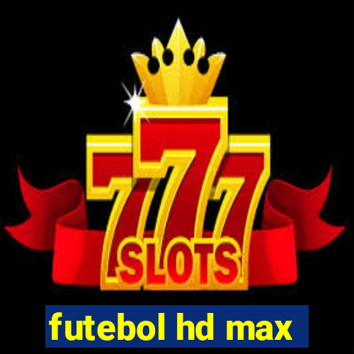 futebol hd max