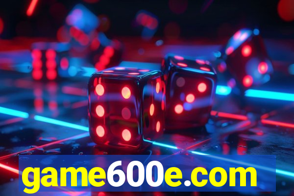 game600e.com