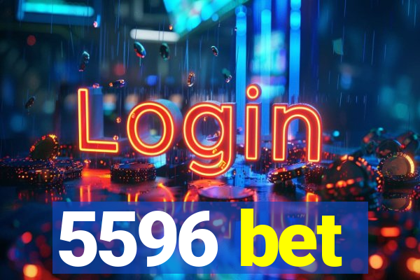 5596 bet