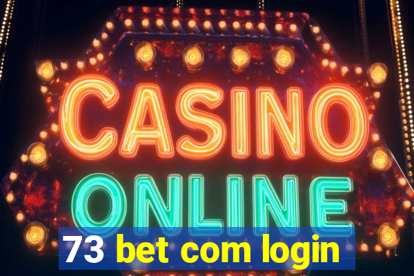 73 bet com login