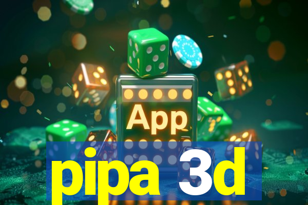 pipa 3d