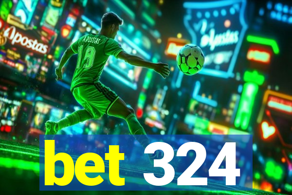 bet 324