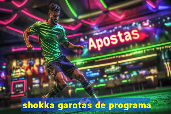 shokka garotas de programa