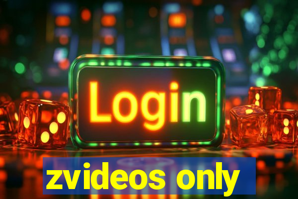 zvideos only