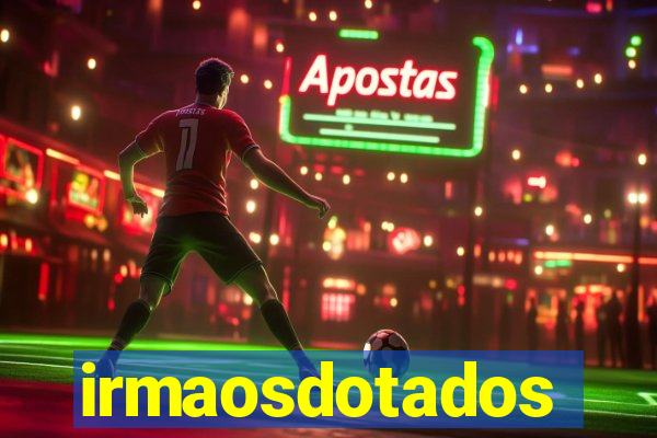 irmaosdotados