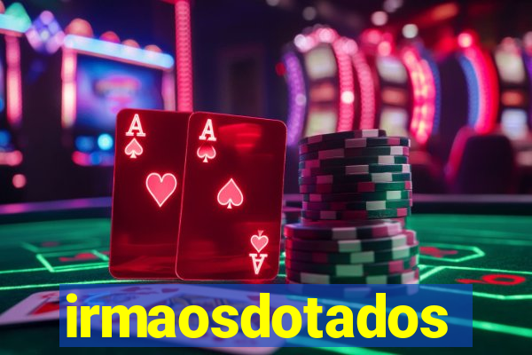 irmaosdotados