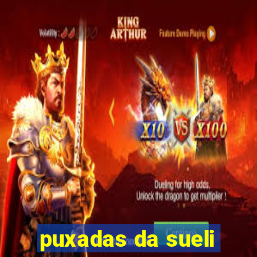 puxadas da sueli