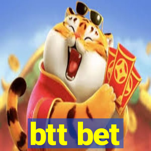 btt bet