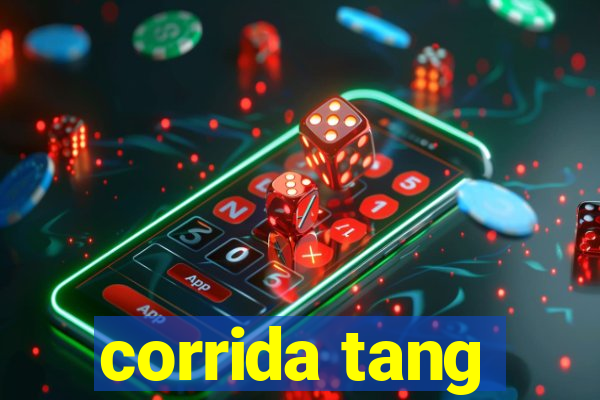 corrida tang