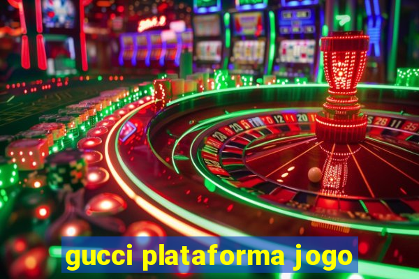 gucci plataforma jogo